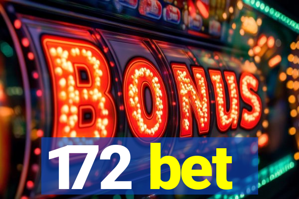 172 bet